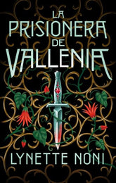 LA PRISIONERA DE VALLENIA | Noni, Lynette | 9788419252043 (Puck)